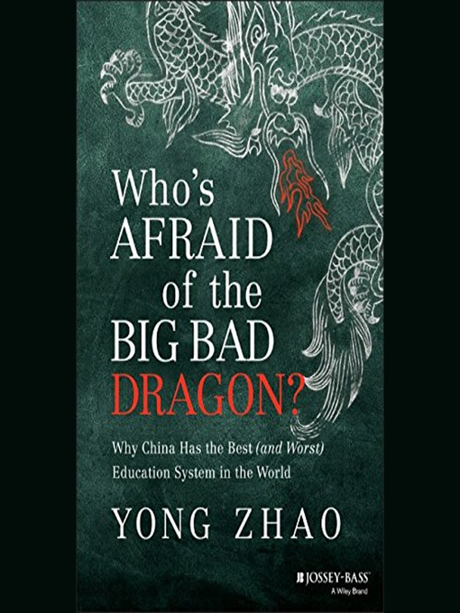 Title details for Who's Afraid of the Big Bad Dragon? by Yong Zhao - Available